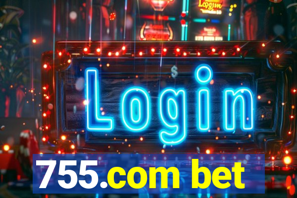 755.com bet